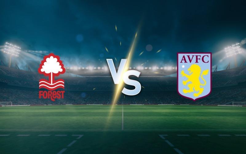 Soi kèo Nottingham Forest vs Aston Villa: Dự đoán tỷ số chính xác